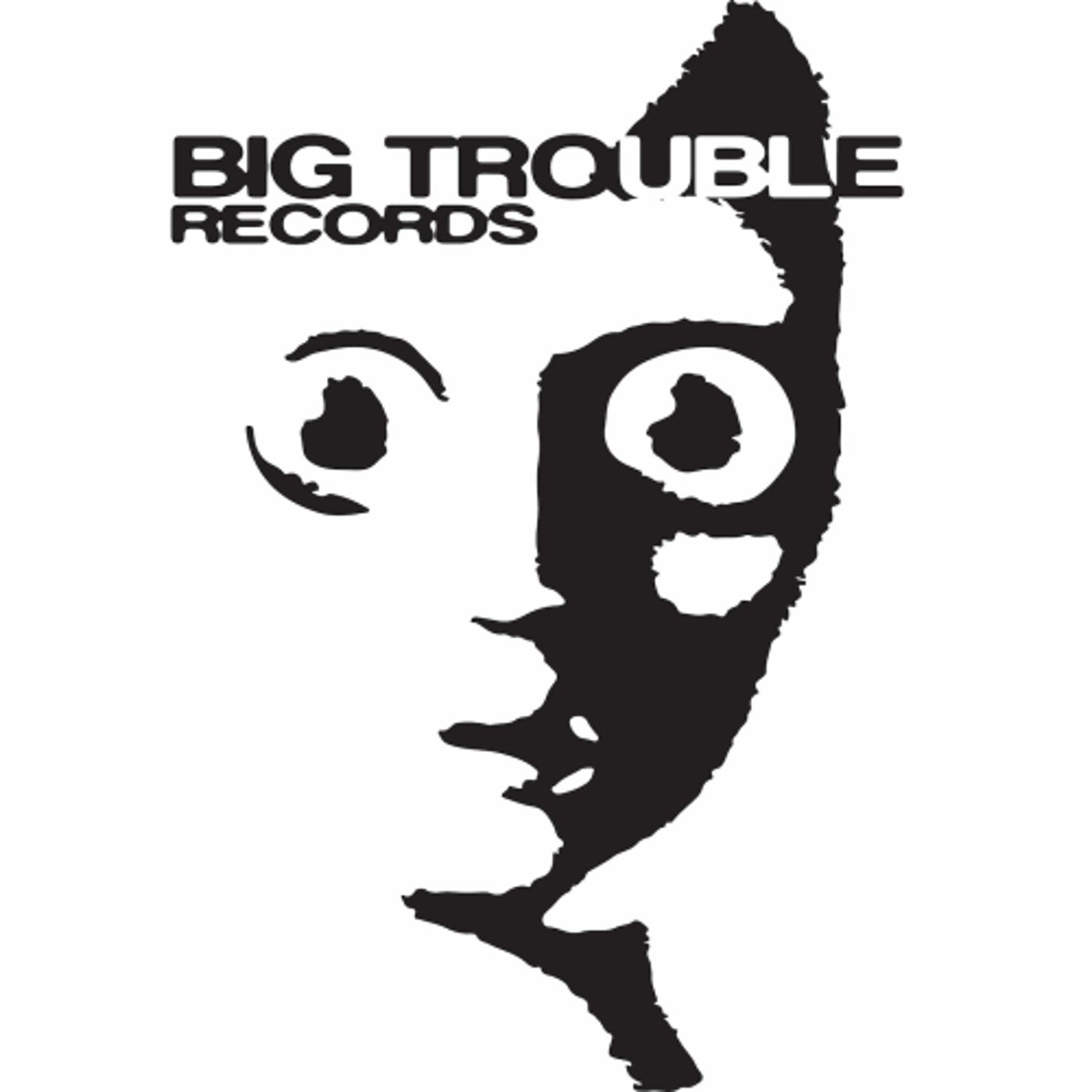 Big Trouble Records