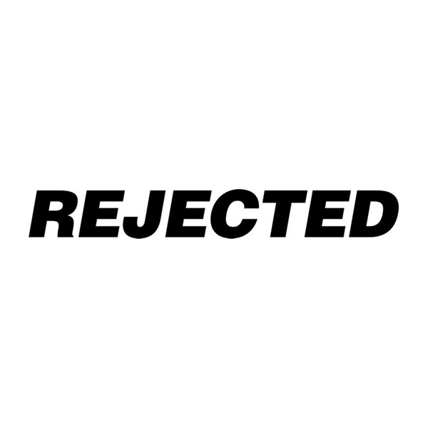 Rejected