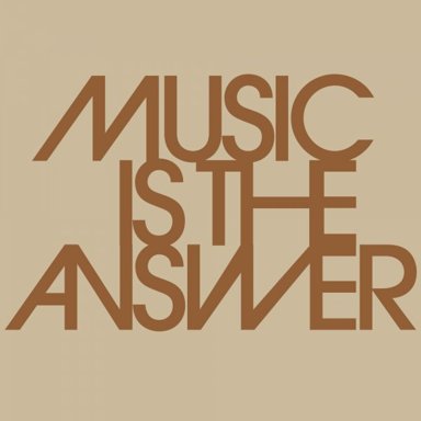 Music Is The Answer